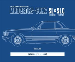 Ultimate Book of the Mercedes-Benz Sl & Slc - 107 Series 1971 to 1989 Catal