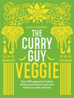 Curry Guy Veggie - Over 100 Vegetarian Indian Restaurant Classics and New D