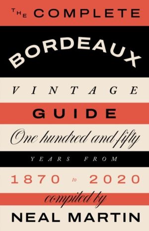 Complete Bordeaux Vintage Guide - 150 Years from 1870 to 2020