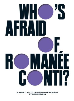 Who's Afraid of Romanee-Conti? - A Shortcut to Drinking Great Wines
