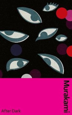 After Dark - MurakamiÔÇÖs atmospheric masterpiece, now in a deluxe gift edi