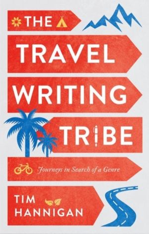 Travel Writing Tribe - Journeys in Search of a Genre