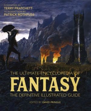 Ultimate Encyclopedia of Fantasy - The definitive illustrated guide