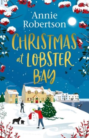 Christmas at Lobster Bay - The best feel-good festive romance to cosy up wi