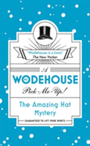 Amazing Hat Mystery - (Wodehouse Pick-Me-Up)