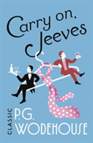 Carry On, Jeeves - (Jeeves & Wooster)