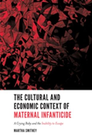 Cultural and Economic Context of Maternal Infanticide - A Crying Baby and t
