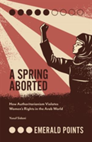 Spring Aborted - How Authoritarianism Violates Women's Rights in the Arab W