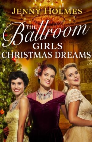 The Ballroom Girls: Christmas Dreams - Curl up with this festive, heartwarm