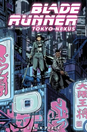 Blade Runner: Tokyo Nexus: Die In Peace