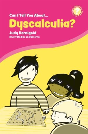 Can I Tell You About Dyscalculia? - A Guide for Friends, Family and Profess