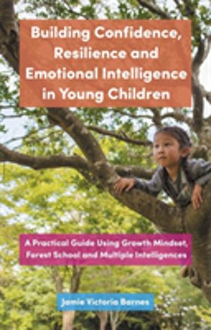 Building Confidence, Resilience and Emotional Intelligence in Young Childre
