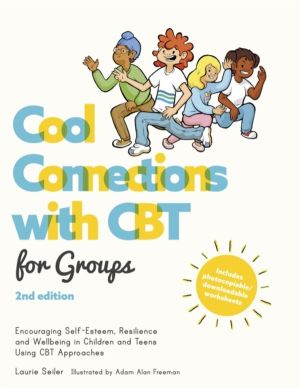 Cool Connections with CBT for Groups, 2nd edition - Encouraging Self-Esteem