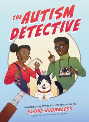 Autism Detective - Investigating What Autism Means to You