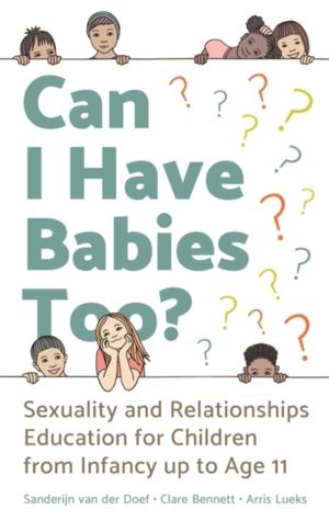 Can I Have Babies Too? - Sexuality and Relationships Education for Children