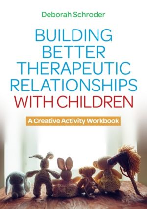 Building Better Therapeutic Relationships with Children - A Creative Activi