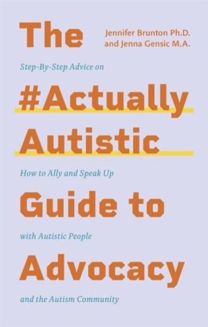 #ActuallyAutistic Guide to Advocacy - Step-by-Step Advice on How to Ally an