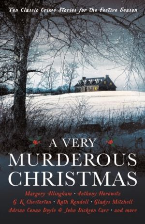 Very Murderous Christmas - Ten Classic Crime Stories for the Festive Season