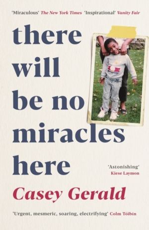There Will Be No Miracles Here - A memoir from the dark side of the America