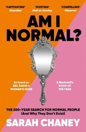 Am I Normal? - The 200-Year Search for Normal People (and Why They DonÔÇÖt
