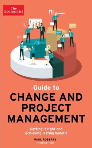The Economist Guide To Change And Project Management - Getting it right and