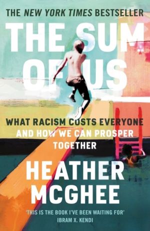 Sum of Us - What Racism Costs Everyone and How We Can Prosper Together