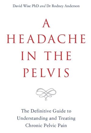 Headache in the pelvis - the definitive guide to understanding and treating