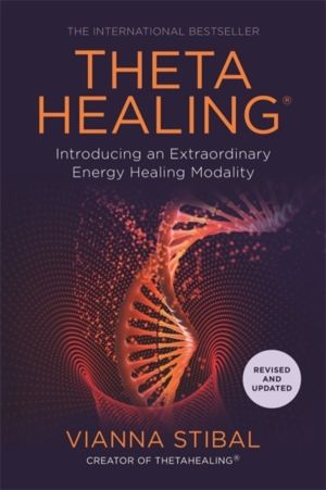 ThetaHealing« - Introducing an Extraordinary Energy Healing Modality