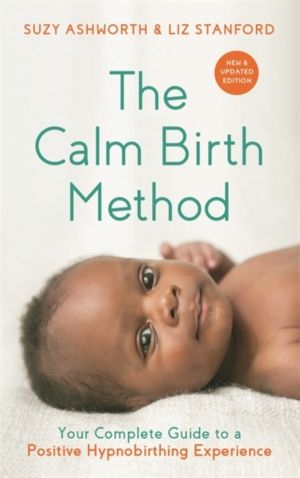 Calm Birth Method (Revised Edition) - Your Complete Guide to a Positive Hyp
