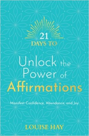 21 Days to Unlock the Power of Affirmations - Manifest Confidence, Abundanc