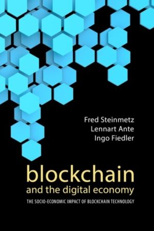 Blockchain and the Digital Economy - The Socio-Economic Impact of Blockchai