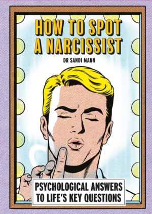 How To Spot A Narcissist - Psychological answers to lifeÔÇÖs key questions