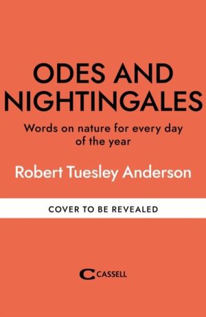 Odes and Nightingales - Words on nature for every day of the year
