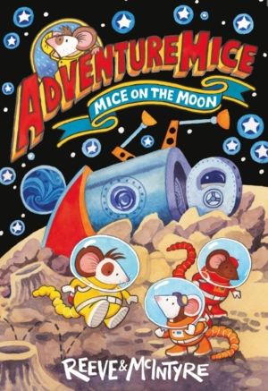 Adventuremice: Mice on the Moon - from bestselling creative dream team, Ree