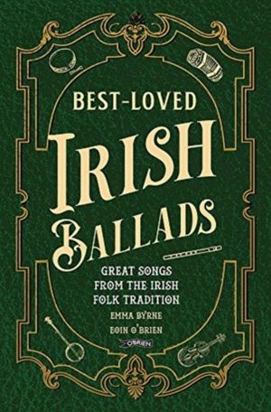 Best-Loved Irish Ballads - Great Songs from the Irish Folk Tradition