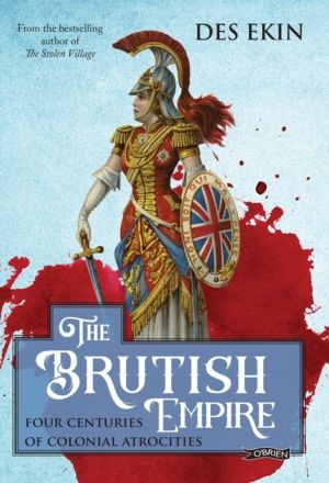 Brutish Empire - Four Centuries of Colonial Atrocities