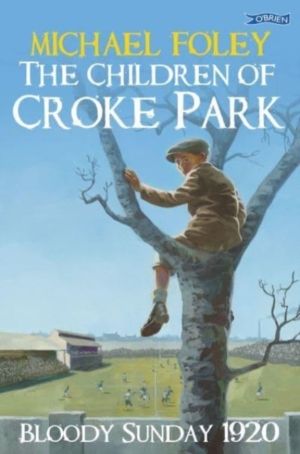 Children of Croke Park - Bloody Sunday 1920