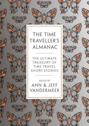 Time Traveller's Almanac - 100 Stories Brought to You From the Future