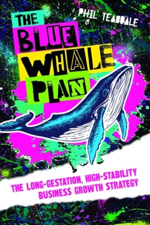 Blue Whale Plan - The long-gestation, high-stability business growth strate