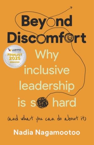 Beyond Discomfort - Why inclusive leadership is so hard (and what you can d