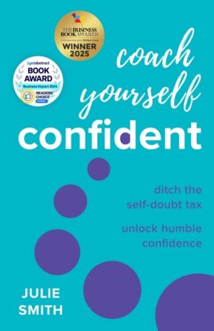 Coach Yourself Confident - Ditch the self-doubt tax, unlock humble confiden