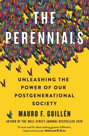 The Perennials - Unleashing the Power of our Postgenerational Society