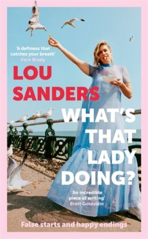 What's That Lady Doing? - False starts and happy endings