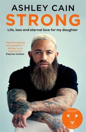 Strong - Life, loss and eternal love for my daughter