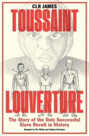 Toussaint Louverture - The Story of the Only Successful Slave Revolt in His