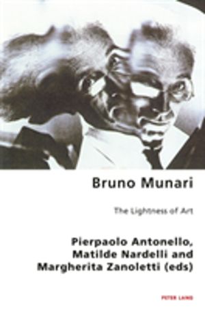 Bruno Munari - The Lightness of Art