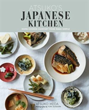 Atsuko's Japanese Kitchen - Home-Cooked Comfort Food Made Simple