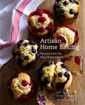 Artisan Home Baking - Wholesome and Delicious Recipes for Cakes and Other B