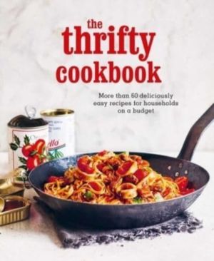 Thrifty Cookbook - More Than 80 Deliciously Easy Recipes for Households on