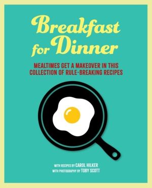 Breakfast for Dinner - Mealtimes Get a Makeover in This Collection of Rule-